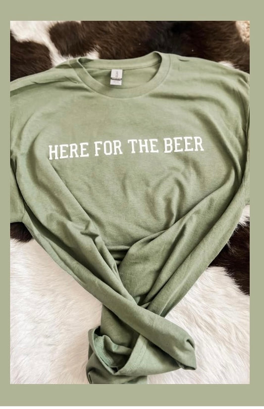 Here for the Beer Tee