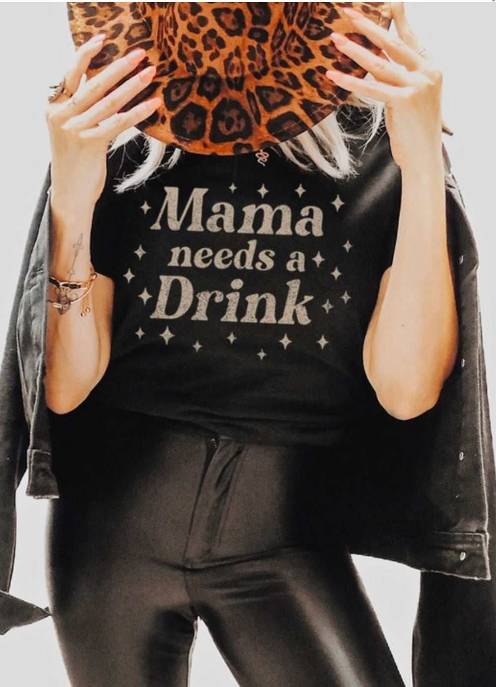 Mama Needs a Drink Tee